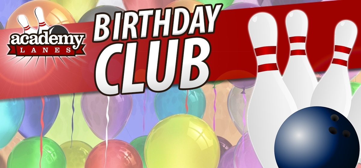 Academy Lanes Birthday Club!